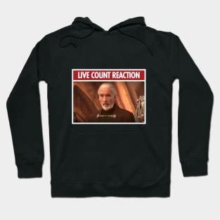 Live dooku reaction Hoodie